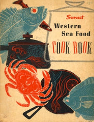 Sunset Western Sea Food Cook Book. 1954