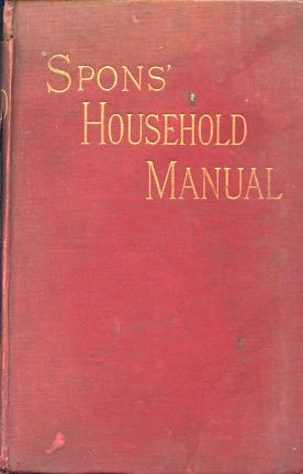 Spons' Household Manual.  [1887].