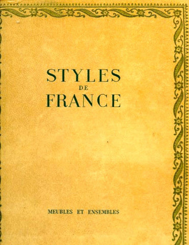 (Interior Design)  Styles de France. Meubles et Ensembles, 1610 - 1920.  [1955].