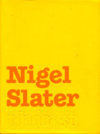 thirst.  By Nigel Slater.  [2002].